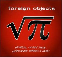 Foreign Objects : Universal Culture Shock - Undiscovered Numbers & Colors